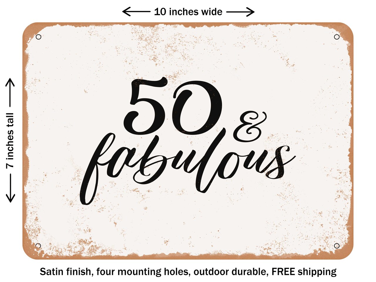 DECORATIVE METAL SIGN - 0 and Fabulous0 - Vintage Rusty Look